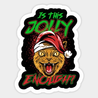 Is This Jolly Enough - Funny Cats Sticker